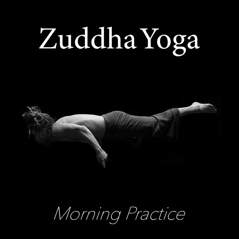 Zuddha yoga Morning Practice